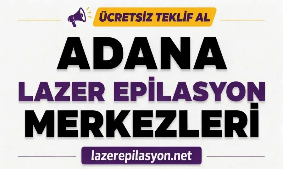 Adana Lazer Epilasyon